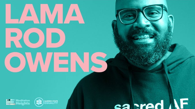 Join Lama Rod Owens for an evening of wisdom and peace