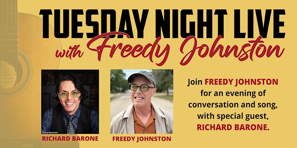 Freedy Johnston's Tues. Night Live, with guest Richard Barone