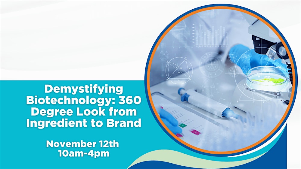 NYSCC Demystifying Biotechnology: 360 Degree Look from Ingredient to Brand