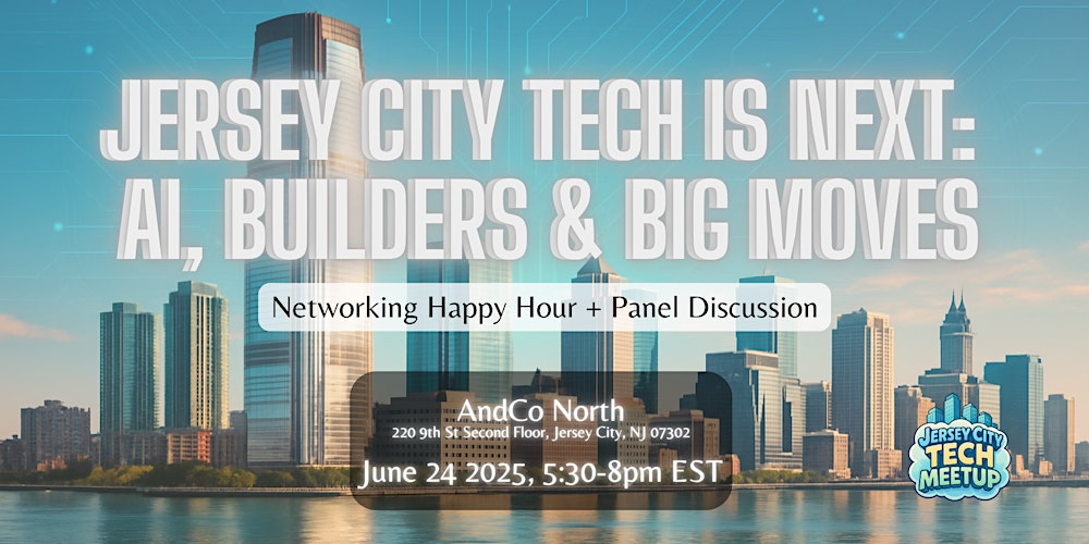 Jersey City Tech Is Next: AI, Builders and Big Moves