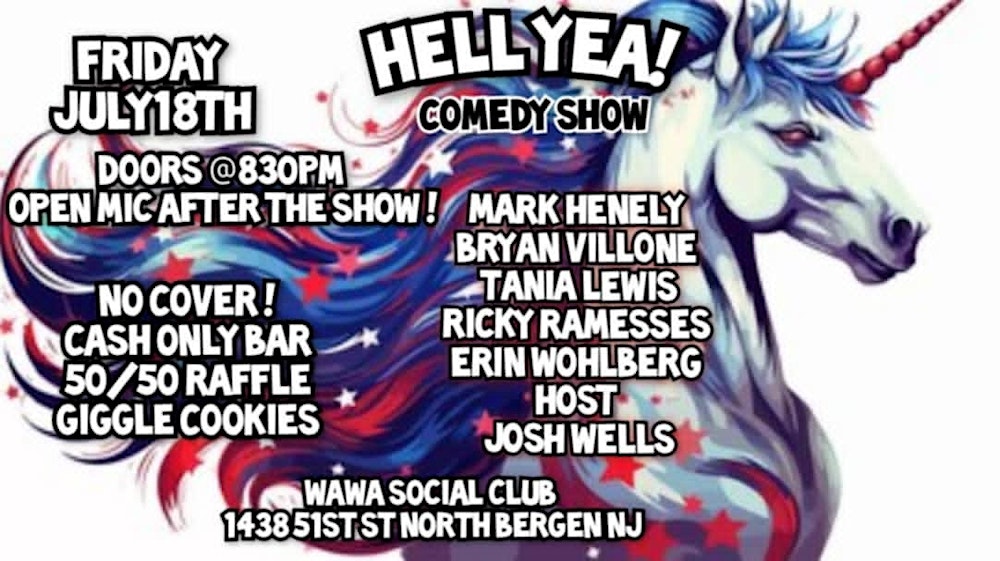Hell Yea! Comedy, Fri, July 18th, 9:30pm (FREE!)