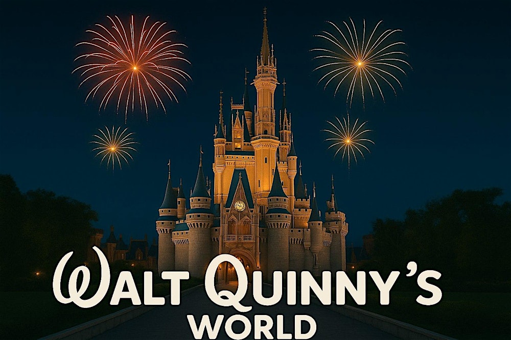 Walt Quinny's World : Queen Quinns 30th Extravaganza !