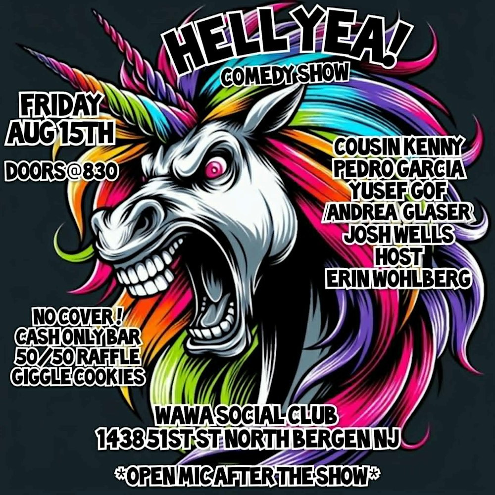 Hell Yea! Comedy, Fri, August 15th, 9:30pm (FREE!)