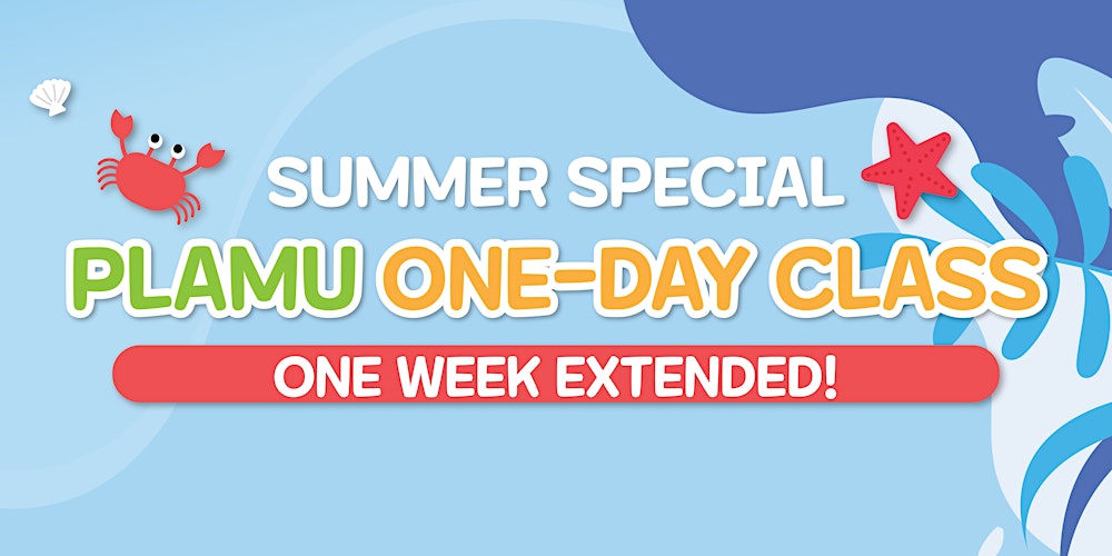 Summer Special Plamu One-Day Class (One Week Extended)