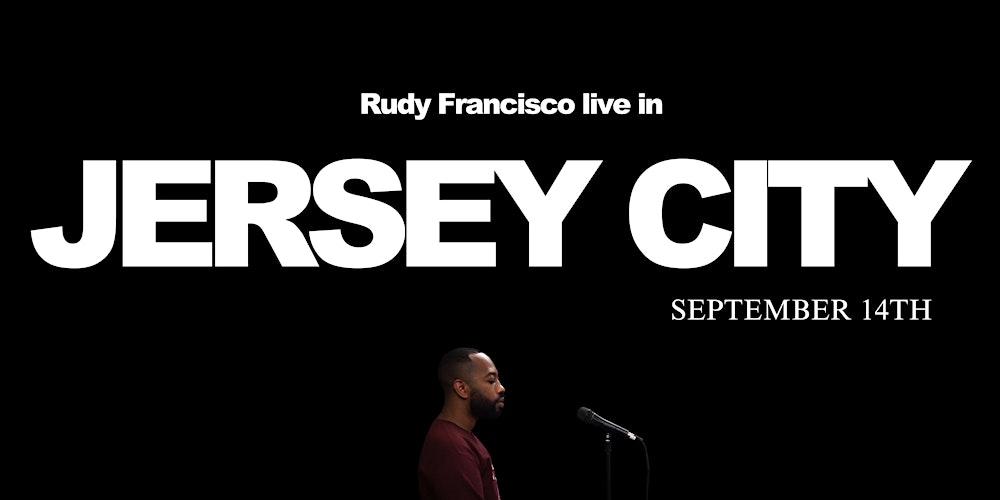 Rudy Francisco Live in Jersey City