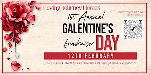Loving Journey Homes 1st Annual Galantine's Day Fundraiser