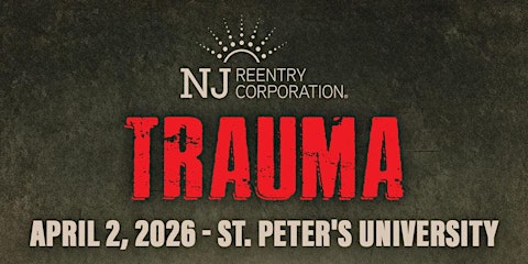 NJRC 2026 Annual Reentry Conference “Trauma'