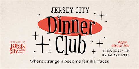 Jersey City Connects | Dinner Club: 40s + 50s (Feb) | Social Dinner