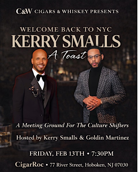 Cigars & Whiskey Presents: The Return - Welcome To NYC Kerry Smalls