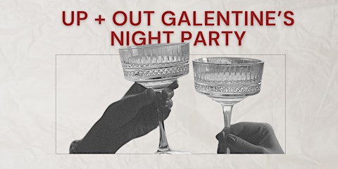 Up + Out Galentine's Party