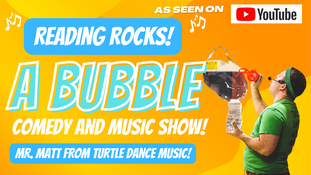 READING ROCKS! A Bubble, Comedy, and Music Show!