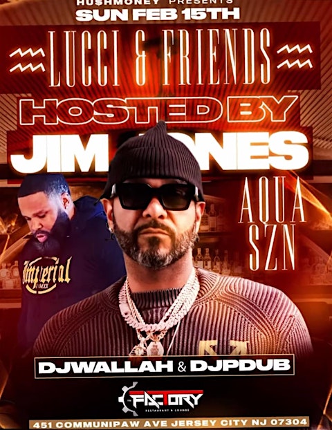 LUCCI & FRIENDS HOSTED BY JIM JONES FEB 15TH