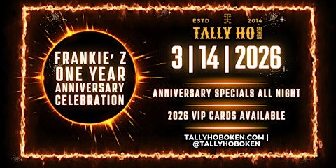 DJ Frankie Z One Year Anniversary Celebration at Tally Ho